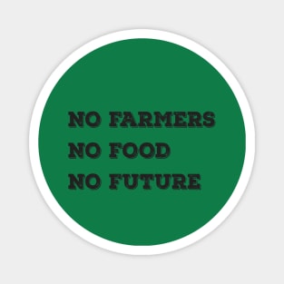 No Farmers No Food No Future Magnet